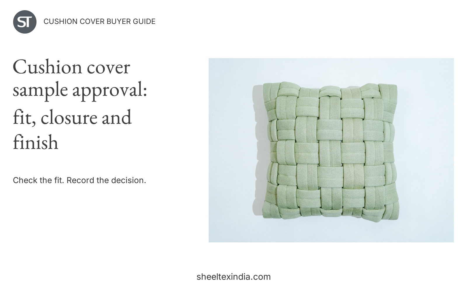 Pale green square cushion with broad interlaced fabric bands beside the cushion-cover sample approval title and ST branding.